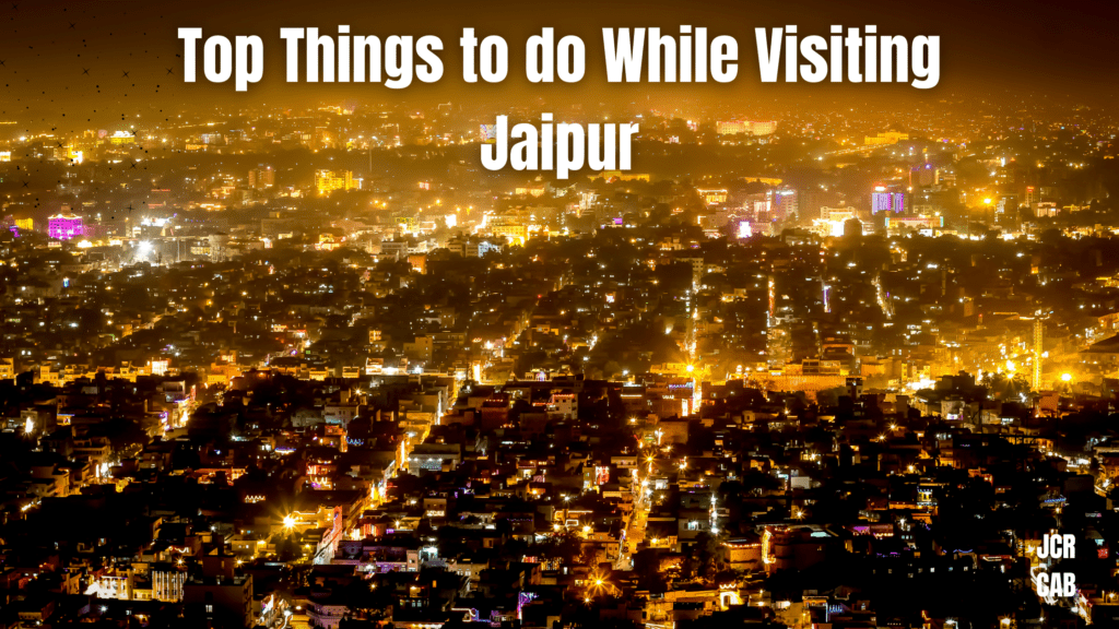 Top Things to do While Visiting Jaipur