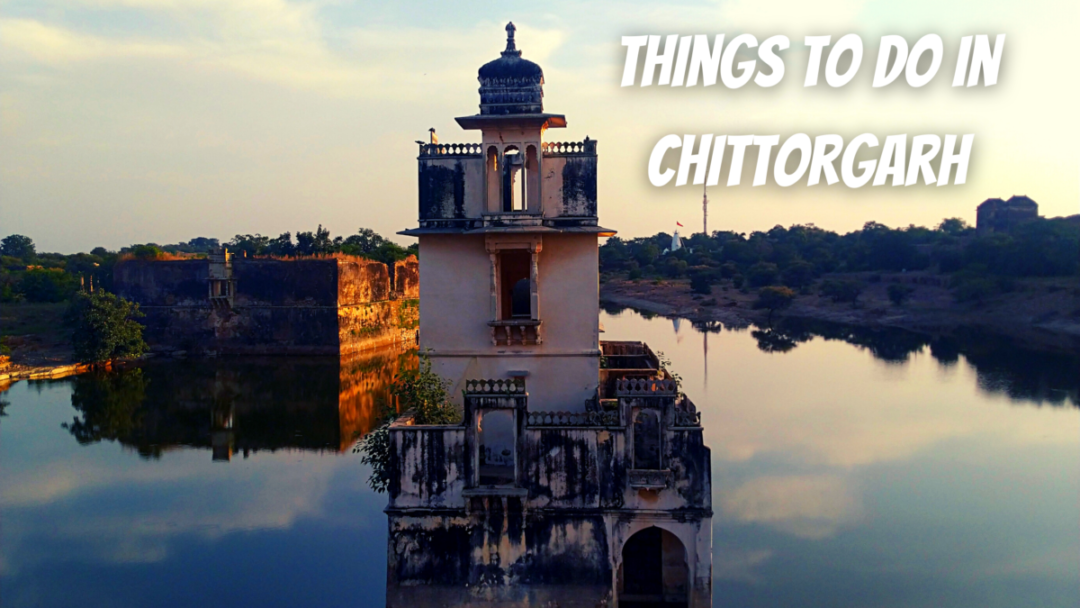 Things to do in Chittorgarh