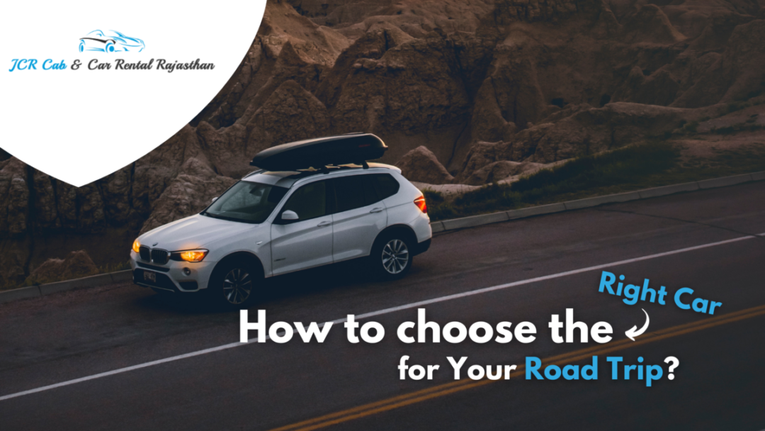 How to choose the right car for the right road trip?