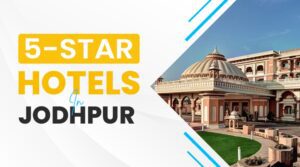5-star hotels in Jodhpur
