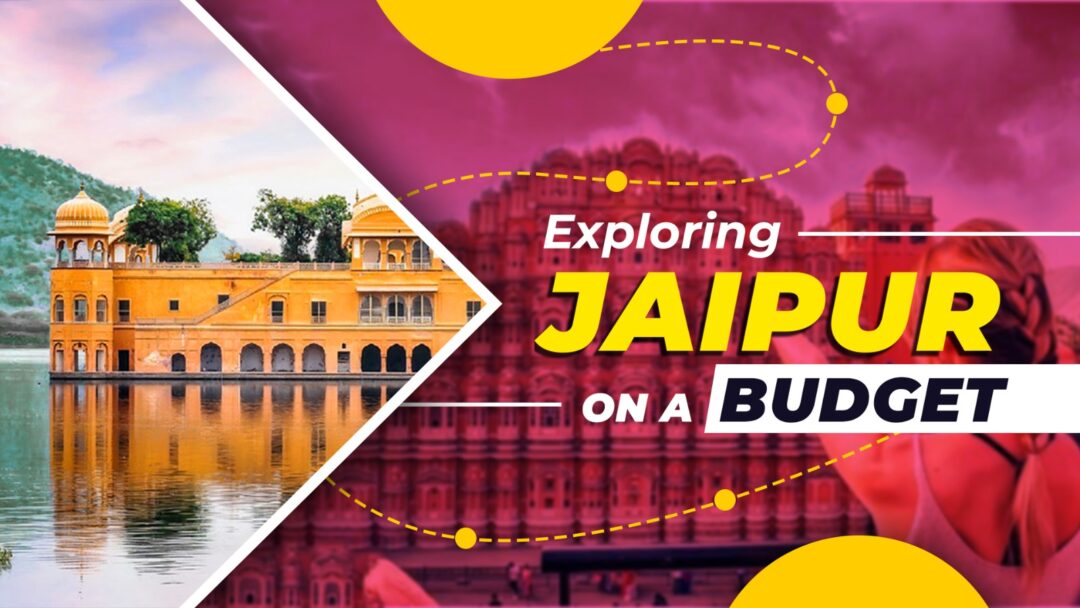 Exploring Jaipur on a Budget