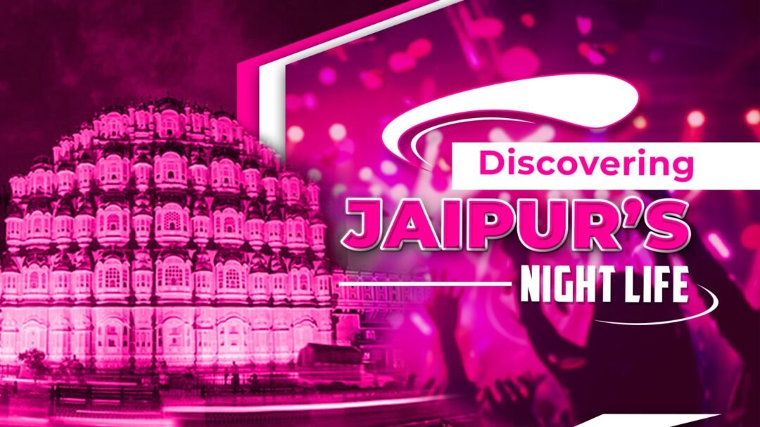 Jaipur's Vibrant Nightlife