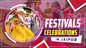 FESTIVALS AND CELEBRATIONS IN JAIPUR