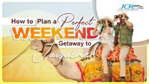 Perfect Weekend Getaway to Jaisalmer