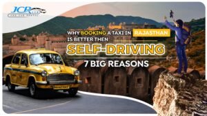 Why Booking a Taxi in Rajasthan is Better Than Self-Driving